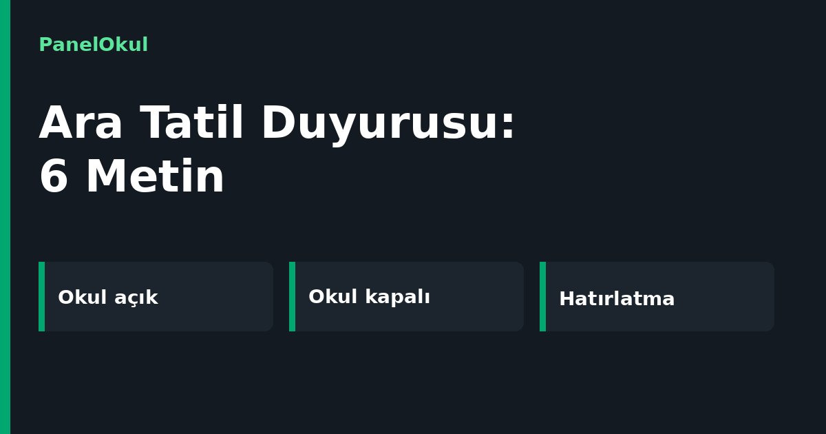 Ara Tatil Duyurusu: 6 Metin yazılı kapak; okul açık, okul kapalı ve hatırlatma etiketleri