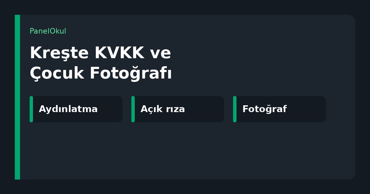 Kreşte KVKK ve Çocuk Fotoğrafı yazılı kapak; aydınlatma, açık rıza ve fotoğraf etiketleri