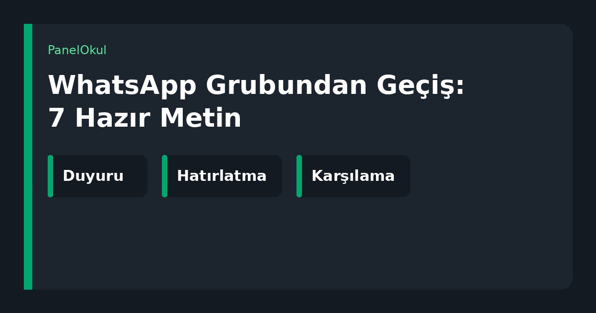 WhatsApp Grubundan Geçiş: 7 Hazır Metin yazılı koyu yeşil kapak; duyuru, hatırlatma ve karşılama etiketleri